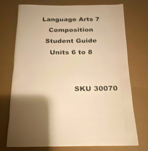 K12 Language Arts 7 Composition Student Guide Units 6-8 Study Guide Book