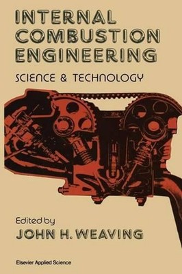 Internal Combustion Engineering: Science & Technology by P.M. Weaving (English) 