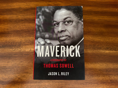 Maverick : A Biography of Thomas Sowell by Jason L. Riley (2021 ...