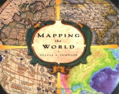 Mapping the World by Sylvia A. Johnson