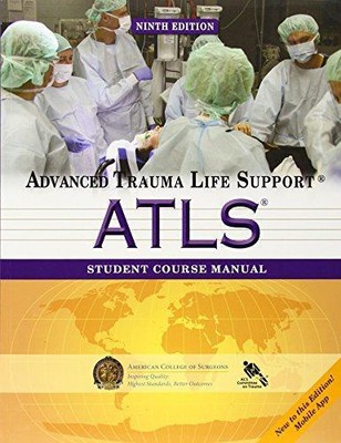 ATLS Student Course Manual: Advanced Trauma Life Support - Acs