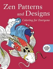 Zen Patterns and Designs: Coloring for Everyone (Creative Stress Relieving A...