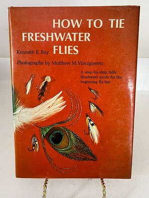 How to Tie Freshwater Flies by Kenneth E. Bay 1974