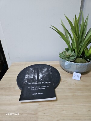 The Miracle Minute: 52 One Minute Guides to Practical Wisdom by Dick Warn