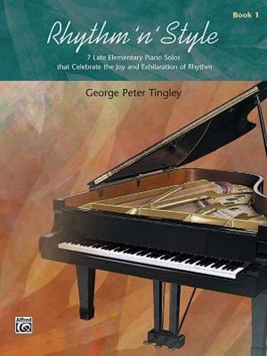 Rhythm 'n' Style, Bk 1: 7 Late Elementary Piano Solos That Celebrate the Joy and
