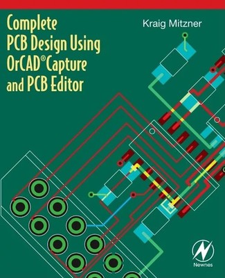 Komplettes Leiterplattendesign mit OrCAD Capture und PCB Editor, Kraig Mitzner