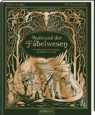 Aufstand der Fabelwesen Die dritte sagenhafte Expedition des Konstantin O. Boldt