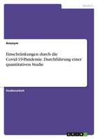 EinschräNkungen Durch Die Covid-19-Pandemie. DurchfüHrung Einer Quantitativen St
