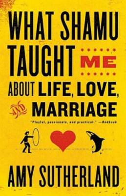 What Shamu Taught Me About Life, Love, and Marriage: Lessons for People f - GOOD