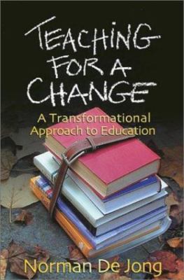 Teaching for a Change: A Transformational Approach to Education