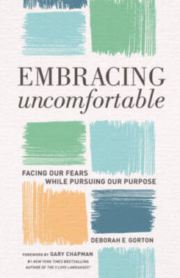 Embracing Uncomfortable: Facing Our Fears While Pursuing Our Purpose - VERY GOOD