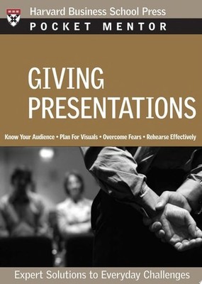 Giving Presentations: Expert Solutions to Everyday Challenges (Pocket Mentor) by