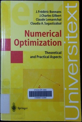 Numerical optimization theoretical and practical aspects J. Frédéric Bonnans....