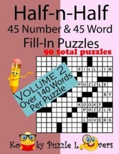 Half-N-Half Fill-In Puzzles, 45 Number  45 Word Fill-In Puzzles, Volume 2