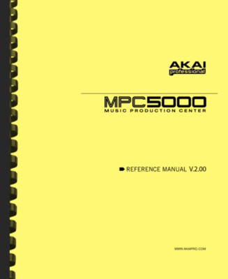 Akai MPC 5000 Music Production Center Version 2.0 OWNER'S REFERENCE MANUAL 