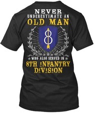 8th Infantry Division united States Never Underestimate T-Shirt S-5XL