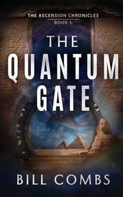 The Quantum Gate -  NEW Bill Combs