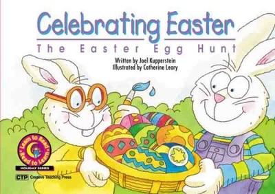 Celebrating Easter: The Easter Egg Hunt (Learn to Read Read to Learn Holiday...