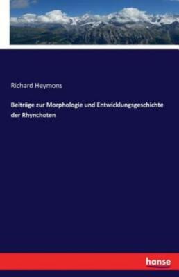 Beitr?Ge Zur Morphologie Und Entwicklungsgeschichte Der Rhynchoten