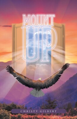 Gilbert - Mount Up  REAL LIFE STORIES TO RENEW YOUR HOPE AND INCREASE  - X555z