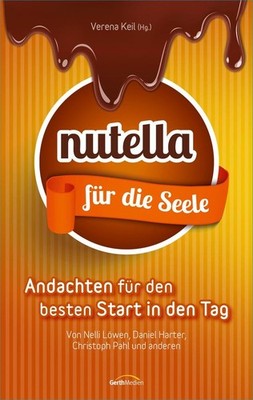 Nutella für die Seele | Daniel Harter, Nelli Löwen, Christoph Pahl | deutsch