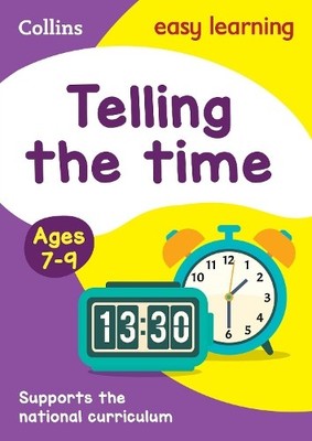 Telling the Time Ages 7-9: Ideal for home le by Collins Easy Learning 0008134251