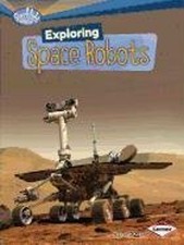 Exploring Space Robots Library Binding Deborah Kops