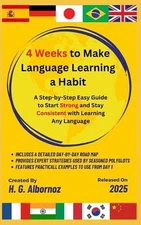 4 Weeks to Make Language Learning a Habit: A Step-by-Step Easy Guide to Start St