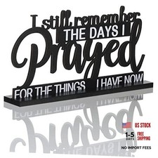 I Still Remember The Days I Prayed Sign Inspirational Table Classic Style