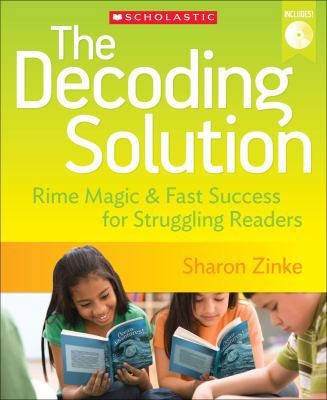 The Decoding Solution: Rime Magic & Fast Success for Struggling Readers [With...