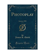 Photoplay, Vol. 37: January, 1930 [Classic Reprint]: January, 1930 