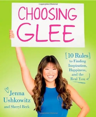 Choosing Glee: 10 Rules to Finding Inspiration, Happiness, and the Real You - Us