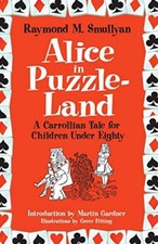Alice in Puzzle-Land: A Carrollian Tale for Children Under Eighty. Smullyan**