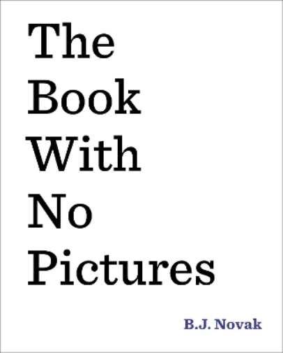 B. J. Novak The Book with No Pictures (Copertina rigida)