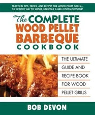 The Complete Wood Pellet Barbeque Cookbo Bob Devon Paperback