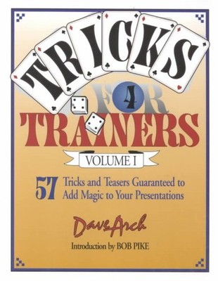Tricks for Trainers : 57 Tricks and Teasers Guaranteed to Add Magic to Your P...
