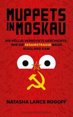 Muppets in Moskau | Natasha Lance Rogoff | deutsch | Muppets in Moscow