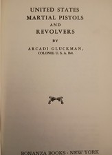 United States Martial Pistols and Revolvers by Arcadi Gluckman