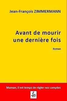 Avant de mourir une dernière fois: Maman, il est te... | Buch | Zustand sehr gut