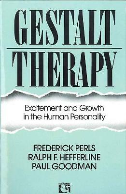 Gestalt Therapy: Excitement and Growth in the Human Personality by Frederick ...
