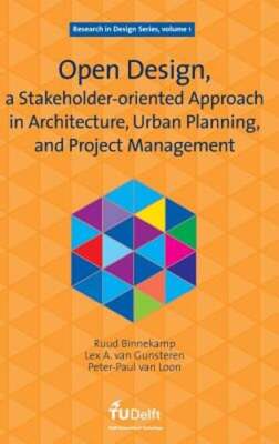 Open Design, a Stakeholder-oriented Approach in Architecture, Urban Planning,