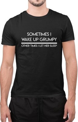 Manchmal wache ich auf mürrisch Geschenk für Ehemann Freund Männer T-Shirt ''