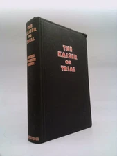 The Kaiser on trial by George Sylvester Viereck