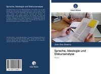 Sprache, Ideologie Und Diskursanalyse | Buch | 9786202608107