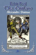 Robin Hood the Outlaw Tales of Robin Hood by Alexandre Dumas: Book Two Dumas