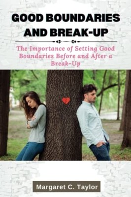 Good Boundaries and Break-Up The Importance of Setting  -  NEW MARGARET. C. TA 2