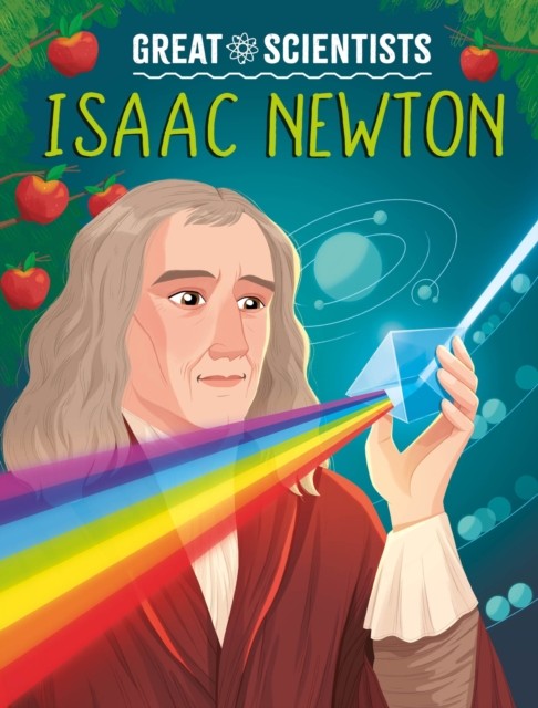 Great Scientists: Isaac Newton by Anna Baker (Paperback Book)