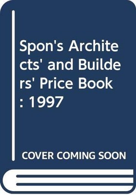 Spon's Architects' and Builders' Price Book: 1997 By Langdon Dav