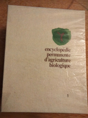 Permanente Enzyklopädie des biologischen Landbaus, Edit.Debard 1974 in 3 Bänden