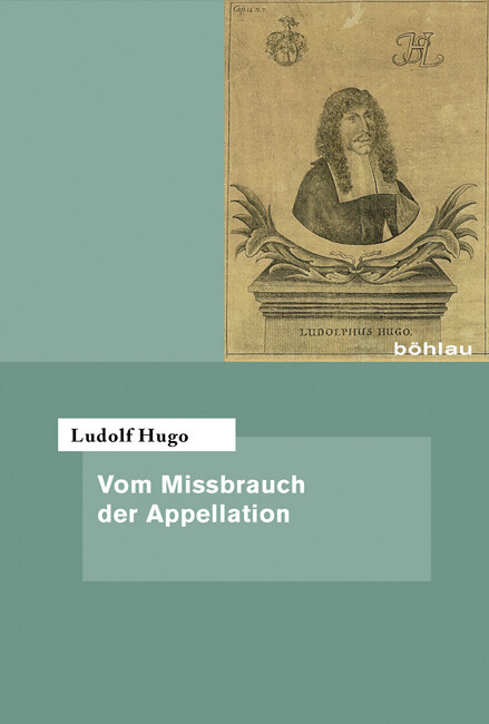 Ludolf Hugo; Peter Oestmann / Vom Missbrauch Der Appellation